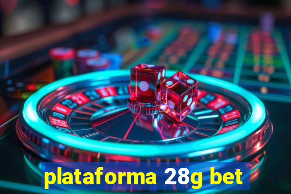 plataforma 28g bet